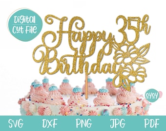 35th birthday SVG, Happy 35th Birthday Cake Topper svg, Adult Birthday SVG, 35th Birthday woman svg, Thirty fifth birthday SVG, dxf, png