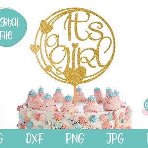 It&#39;s a Girl svg, Cake Topper svg, Its A Girl Cake Topper SVG, Baby Shower svg, Gender Reveal SVG, Baby Girl Shower, dxf, png, pdf