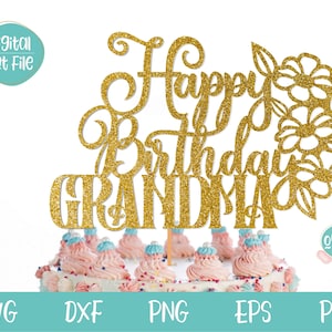 Feliz aniversário vovó bolo topper SVG, vovó aniversário SVG, presente DIY para vovó, arquivo svg de vovó para Cricut, Nana Birthday svg