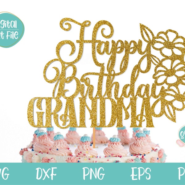 Happy Birthday Grandma Cake Topper SVG, Grandma Birthday SVG, DIY Gift for Grandma, Grandmother svg file for Cricut, Nana Birthday svg