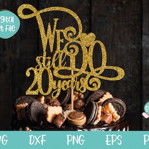 Ainda fazemos 20 anos Cake Topper svg, 20º aniversário de casamento svg, arquivos svg de 20º aniversário para Cricut, 20 anos de presente de aniversário svg