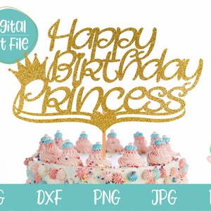 Princess Cake Topper SVG with Crown, Happy Birthday Princess svg, Cake topper svg, Princess SVG for Birthday, svg  for Cricut Silhouette