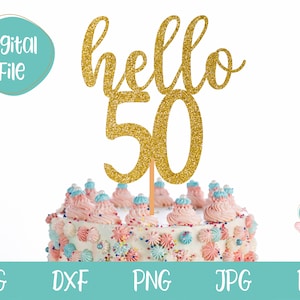 50. Geburtstag svg, Hello 50 svg, 50. Geburtstag, 50 Cake Topper svg, Geburtstag Cake Toper SVG, Hello Fifty svg, Turning 50
