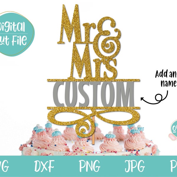 Mr & Mrs Custom Cake Topper SVG, Personalized Wedding Cake Topper svg, Wedding Cake Topper Name SVG, Mr and Mrs SVG, Wedding svg