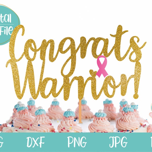 Congrats Warrior Cake Topper svg, Breast Cancer svg, Crush Cancer, svg, Cancer Survivor svg, Cancer Ribbon svg, Cake Topper svg, Layered svg