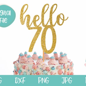 Hello 70 Cake Topper SVG, 70th Birthday SVG, Hello 70 svg, Cake topper SVG, 70 Birthday Party, Seventy Cake Topper svg