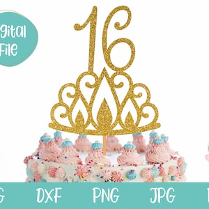 16. Geburtstag Cake Topper svg mit Krone, 16 Geburtstag SVG mit Tiara, Sixteen SVG, Geburtstag SVG für Cricut und Silhouette, 16 svg