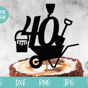 Construction 40 Cake Topper svg, Birthday Cake Topper svg, 40th Birthday svg, Construction Birthday Theme, Turning 40 svg, 40 Birthday Decor