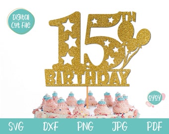 15th Birthday Cake Topper SVG, 15th Birthday Girl, 15th Birthday Boy SVG, Fifteen Birthday svg, 15 years old svg, Happy 15th Birthday svg