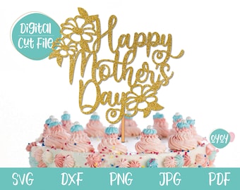 Mothers Day SVG, Mothers Day Cake Topper SVG, Happy Mothers Day Topper SVG, Mothers Day gift from daughter svg, svg files for Cricut