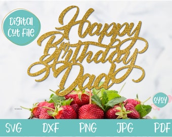 Happy Birthday Dad Cake Topper Svg with Instant Download, Dad Birthday Svg, Dad svg, Svg File for cricut, Cake Topper Svg, Dads Birthday svg