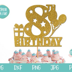 8e anniversaire Cake Topper SVG, 8e anniversaire fille SVG, 8e anniversaire garçon SVG, huit anniversaire svg, svg de 8 ans, joyeux 8e anniversaire couper fichier