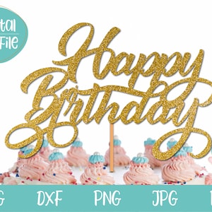 Happy Birthday Cake Topper SVG with instant download, SVG file for Cricut, Silhouette, Birthday SVG, Cake Topper svg, Birthday Cake topper