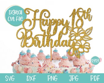 18th Birthday svg, Cake topper svg, Happy 18th Birthday svg, Eighteenth Birthday SVG file for Cricut and Silhouette, Eighteen SVG, 18th svg