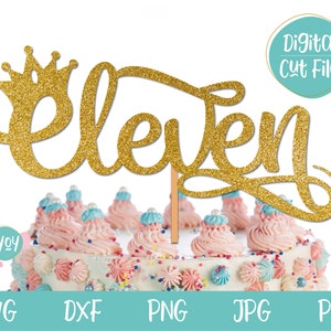 11th Birthday SVG, Eleven Cake topper SVG with Crown, 11 Birthday SVG, Eleven years old svg, 11th Birthday tshirt svg, svg files for Cricut