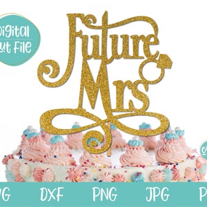 Zukunft Frau SVG, Brautparty Cake Topper svg, Engagement SVG, zukünftige Braut svg, heiraten, Bachelorette svg, Verlobung Party svg