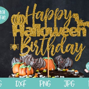 Happy Halloween Birthday SVG, Happy Birthday Cake Topper, Happy Halloween SVG,  Happy Birthday svg, svg files for cricut, October Birthday