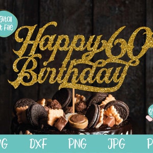 60th Birthday svg, Happy 60th Birthday Cake Topper SVG, Sixty Cake Topper SVG, 60th Cake Topper Birthday svg, Man Birthday svg, dxf