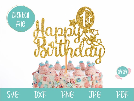 Download 1st Birthday Cake Topper Svg Happy Birthday Svg First Etsy
