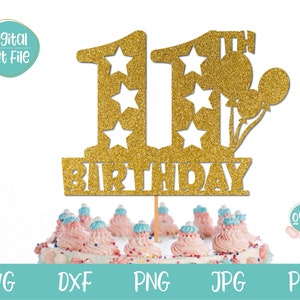 11th Birthday Cake Topper SVG, 11th Birthday Girl SVG, 11th Birthday Boy SVG, Eleven Birthday svg, 11 year old svg, Eleven svg, Birthday svg