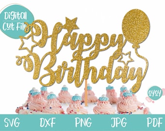 Feliz cumpleaños pastel topper SVG con descarga instantánea, cumpleaños svg, topper pastel de cumpleaños, topper pastel SVG, DXF, cortar archivo