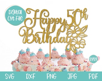 50th Birthday svg, Cake Topper SVG, 50 Cake Topper svg, Fifty Birthday Cake Topper SVG, Turning 50 svg, Happy Birthday svg, dxf, 50th svg