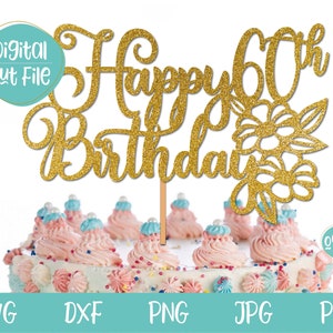 60. Geburtstag svg, glücklich 60. Geburtstag Cake Topper SVG, 60er Cake Topper SVG, 60er Cake Topper Geburtstag svg, Frau Geburtstag svg, dxf