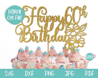 60. Geburtstag svg, glücklich 60. Geburtstag Cake Topper SVG, 60er Cake Topper SVG, 60er Cake Topper Geburtstag svg, Frau Geburtstag svg, dxf