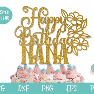 Joyeux anniversaire Nana Cake Topper SVG, grand-mère anniversaire SVG, cadeau bricolage pour grand-mère, fichier svg grand-mère pour Cricut, Nana anniversaire svg
