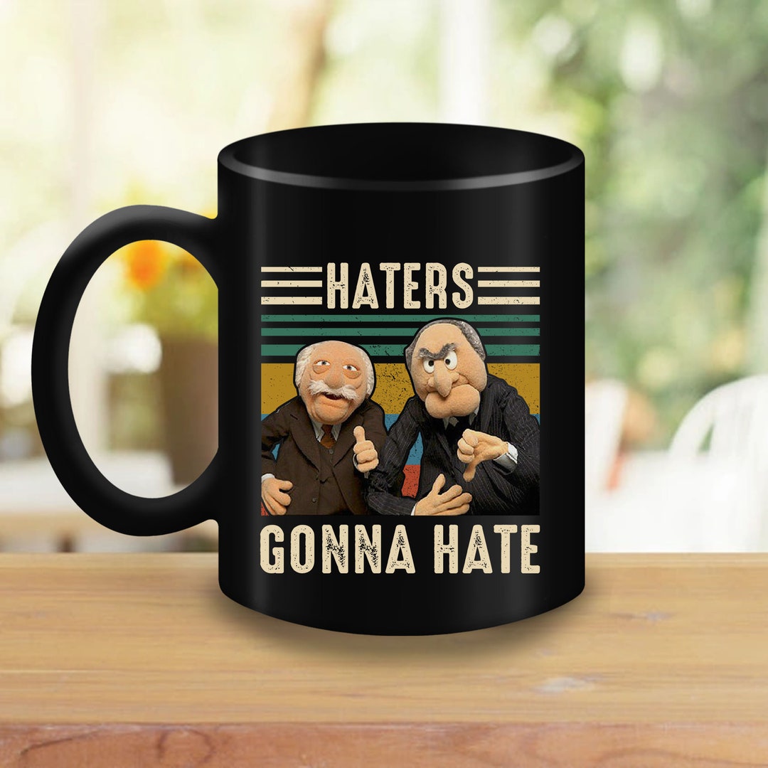 Haters Gonna Hate Vintage Mug Statler and Waldorf Lovers Mug Muppet
