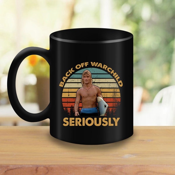 Back Off Warchild Seriously Mug, Patrick Swayze Mug, Point Break Movie Mug, Vintage Mug, Point Break Fan Gift