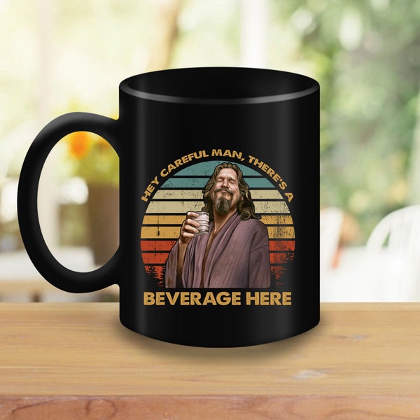 Hey Careful Man There's A Beverage Here Vintage Mug The Dude Lovers Ceramic Coffee Mug Big Lebowski Lovers Movie Mug