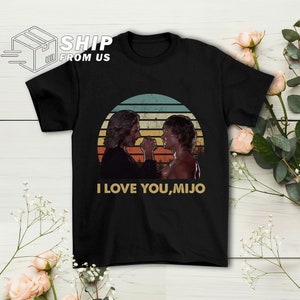 Road House I Love You Mijo Vintage Tshirt, John Dalton Wade Garrett Shirt, Road House Fan Gift Shirt