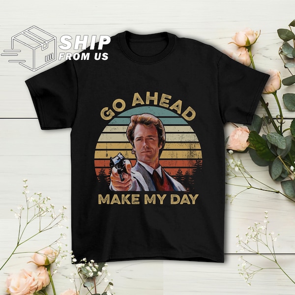 Harry Callahan Go Ahead Make My Day Vintage Tshirts, Harry Callahan Shirt, Dirty Harry Quote Fan Gift Shirt