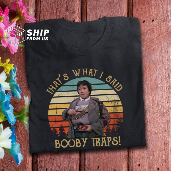 That's What I Said Booby Traps Vintage T Shirt The Goonies Data T Shirt Birthday Mother Father Day Gifts