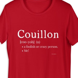 Couillon Cajun shirts, Louisiana Strong , Funny Quotes, Mardi Gras shirts, Cajun French Words, Sarcastic saying, Slogan, Gift, Graphic Tees