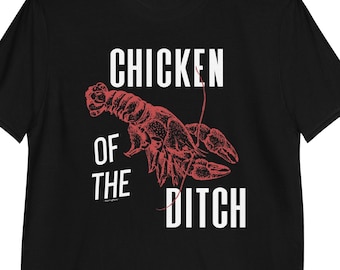 Chicken of the Ditch, Crawfish Tee, Louisiana Shirt, Crawfish Boil Shirt, Crawfish Tshirt, Louisiana Pride shirts, Cajun Pride, Funny Saying