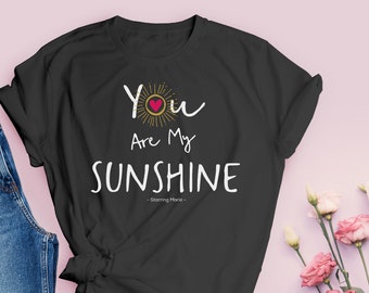 You Are My Sunshine My Only Sunshine, Unisex Graphic Tee, Sunshine Shirt, Inspirational Tshirt, Gifts For Women, Summer Tshirt, Faith shirt