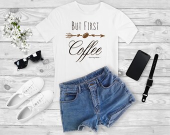 But First Coffee Shirt, Coffee Lovers Shirt, Coffee Shirt Women's, Funny Coffee Shirt, Coffee Before Talkie, Coffee TShirt, Gift for Friend