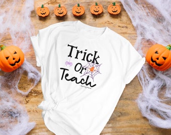 Trick or Teach - Teacher Halloween T-Shirt - Funny Halloween Shirt -School Halloween Shirt -Teacher Shirt, Halloween TShirt, Halloween Shirt