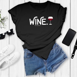Wine T-shirt, wine minimalist shirt, wine lover shirt, women&#39;s unisex wine cute shirt, glass of wine shirt, I need wine tee, Funny tshirts