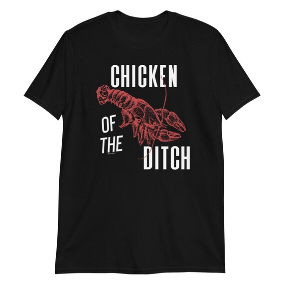 Chicken Of The Ditch Crawfish T Shirt Crawfish Boil Shirt Chicken Of The Ditch Crawfish T Shirt Crawfish Boil Shirt