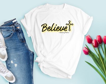 Believe Shirt, Believe in yourself, Believe T-Shirt, Positive quote, Believe Tee, Inspirational Shirt, Christian Shirt, Religious Shirt