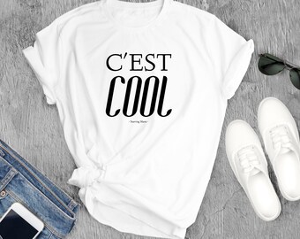 C'est Cool t-shirt, French Words, Motivational t-shirt, Positive t-shirt,  Slogan, Gift, It's Life, Graphic shirt, Louisiana Pride, Cajun
