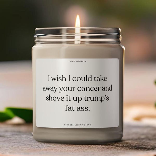 Wish I Could Take Your Cancer And Shove It Up Trump's Fat Ass, Fuck Trump Gag Gift, Cancer Support, Chemo Gift, Cancer Awareness, Cheer Up