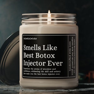 Smells Like Best Botox Injector Ever Candle, Beauty MedSpa Injector Appreciation, Aesthetic Nurse Gift, Botox Filler, Dermatology, Cosmetic