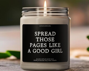 Spread Those Pages Like A Good Girl Candle, Bookish Gift, Funny Smut, Gift for Book Lover, Bookworm, Bookclub funny Gift,