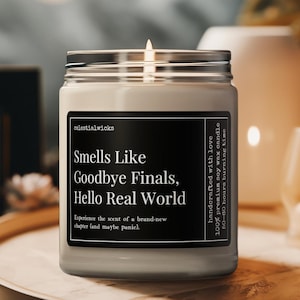 Smells Like Goodbye Finals Hello Real World, Abschlusskerze, neues Doktorgeschenk, Bachelor-Abschluss, Universitätsschule, Abschlussgeschenkidee