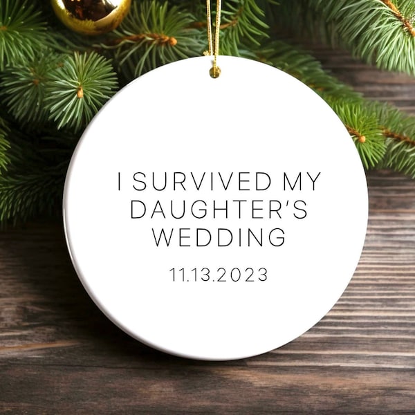 I Survived My Daughter's Wedding, Father Of The Bride Gift, Personalized Funny Wedding Gift For Dad, Custom Gift For Dad, Ornament Keepsake