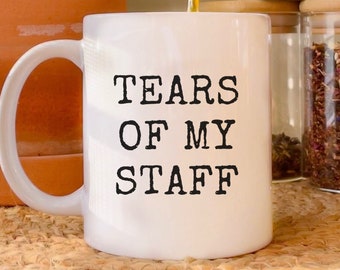 Tears Of My Staff, Funny Gift For Boss, Coworker Coffee Mug, Christmas Gift, Birthday Gift, Gag Gift, Tears Of Employees, Boss Gift Idea